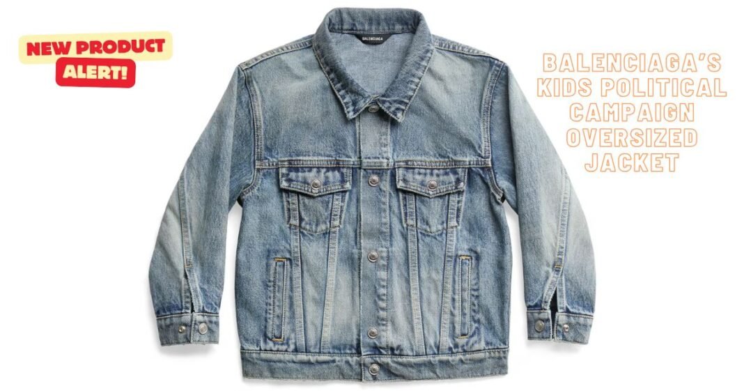 Balenciaga’s Kids Political Campaign Oversized Jacket: A Must-Have Statement Piece for Style-Conscious Kids